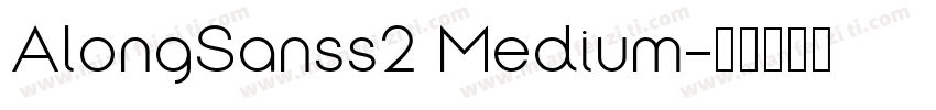 AlongSanss2 Medium字体转换